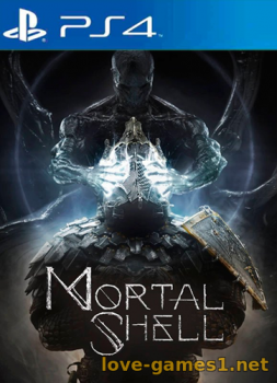 [PS4] Mortal Shell (CUSA20133) [1.06] + Fix 5.05/6.72