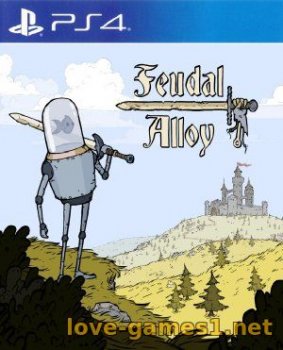 [PS4] Feudal Alloy
