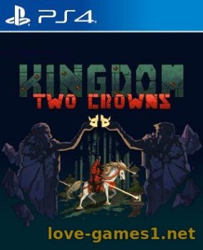 [PS4] Kingdom Two Crowns (CUSA13597)