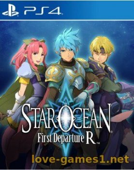 [PS4] STAR OCEAN First Departure R