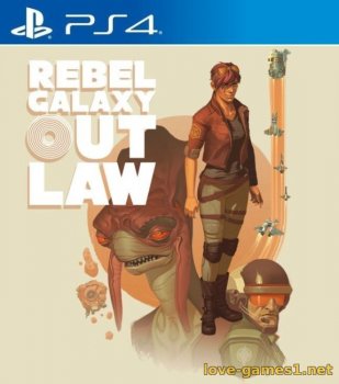 [PS4] Rebel Galaxy Outlaw (CUSA20605) [1.04]