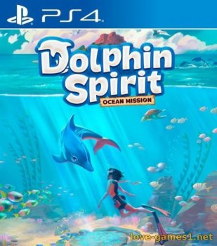 [PS4] Dolphin Spirit: Ocean Mission (CUSA40649) [1.02]